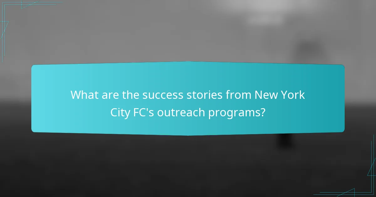 What are the success stories from New York City FC's outreach programs?