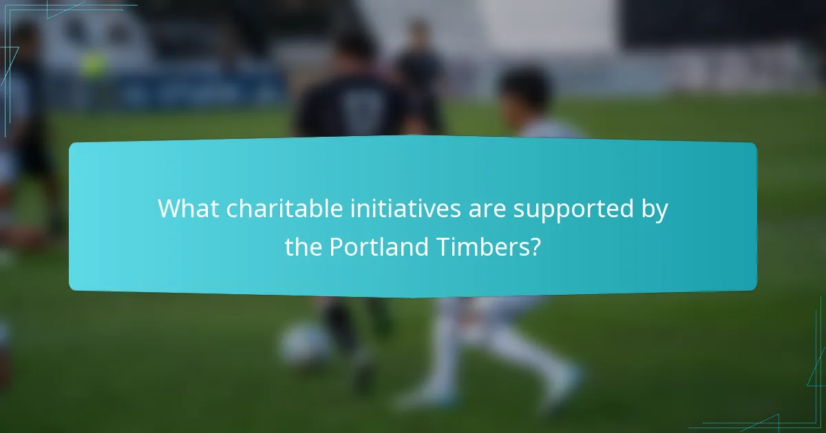What charitable initiatives are supported by the Portland Timbers?