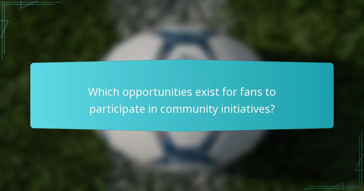 Which opportunities exist for fans to participate in community initiatives?